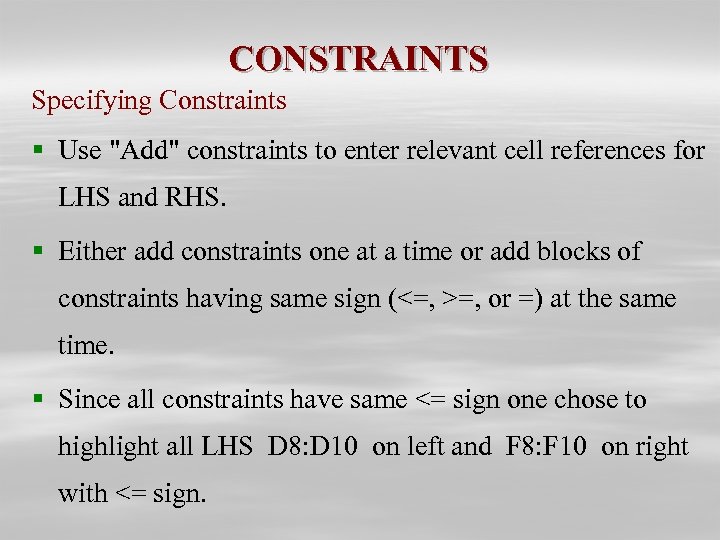 CONSTRAINTS Specifying Constraints § Use 