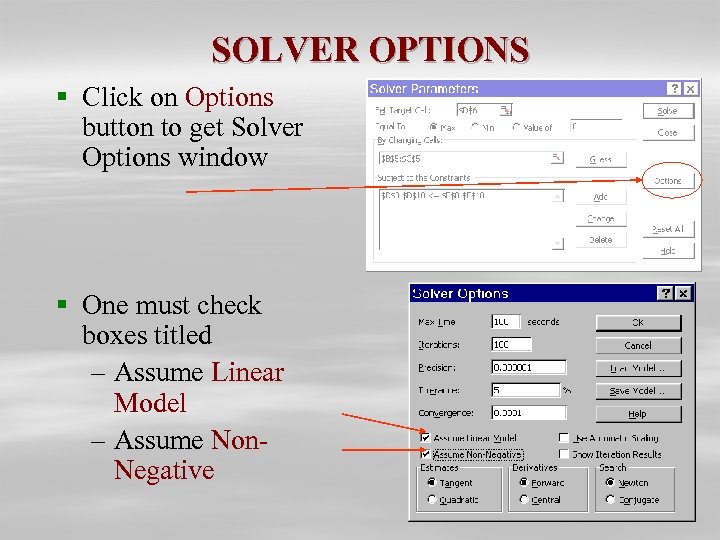 SOLVER OPTIONS § Click on Options button to get Solver Options window § One