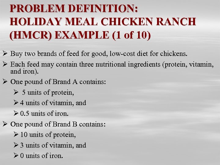 PROBLEM DEFINITION: HOLIDAY MEAL CHICKEN RANCH (HMCR) EXAMPLE (1 of 10) Ø Buy two
