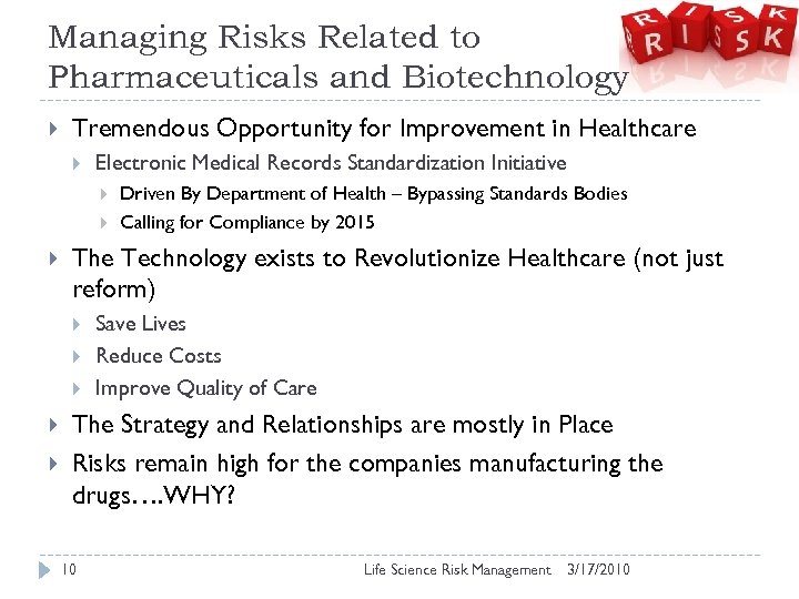 Managing Risks Related to Pharmaceuticals and Biotechnology Tremendous Opportunity for Improvement in Healthcare Electronic