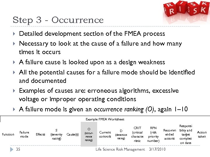 Step 3 - Occurrence Detailed development section of the FMEA process Necessary to look