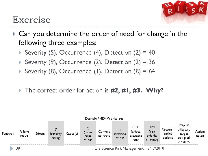 Exercise Can you determine the order of need for change in the following three