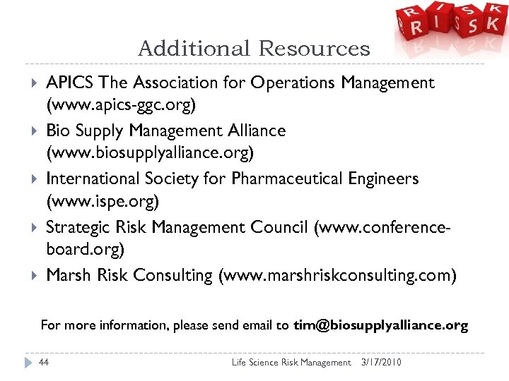 Additional Resources APICS The Association for Operations Management (www. apics-ggc. org) Bio Supply Management