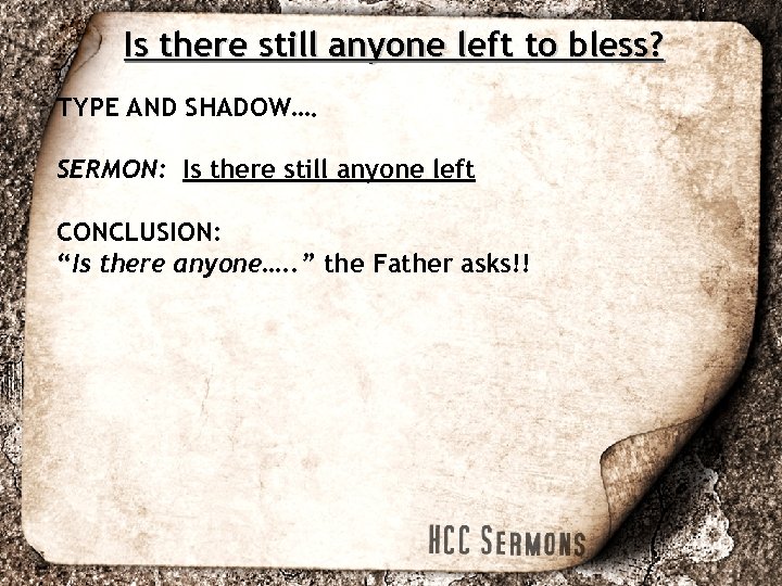 Is there still anyone left to bless? TYPE AND SHADOW…. SERMON: Is there still