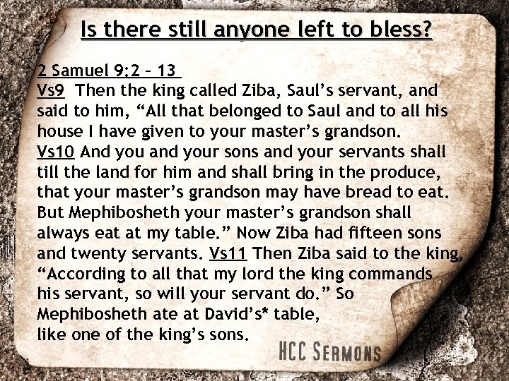 Is there still anyone left to bless? 2 Samuel 9: 2 – 13 Vs