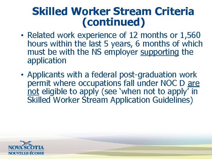 Skilled Worker Stream Criteria (continued) • Related work experience of 12 months or 1,