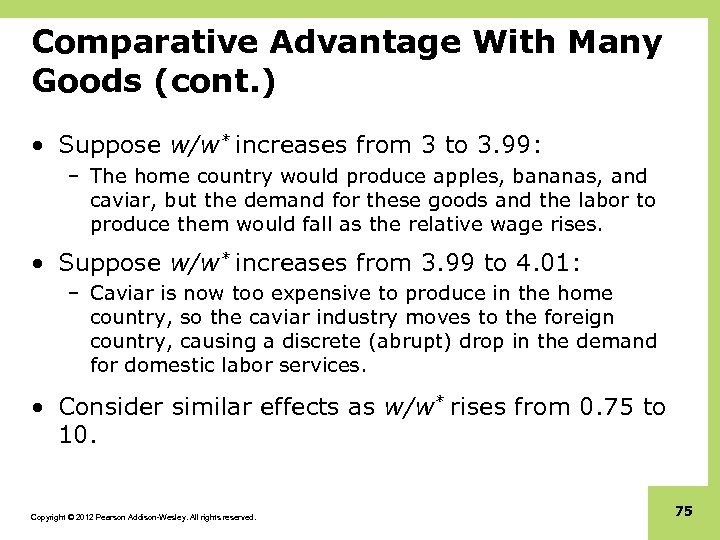 Comparative Advantage With Many Goods (cont. ) • Suppose w/w* increases from 3 to