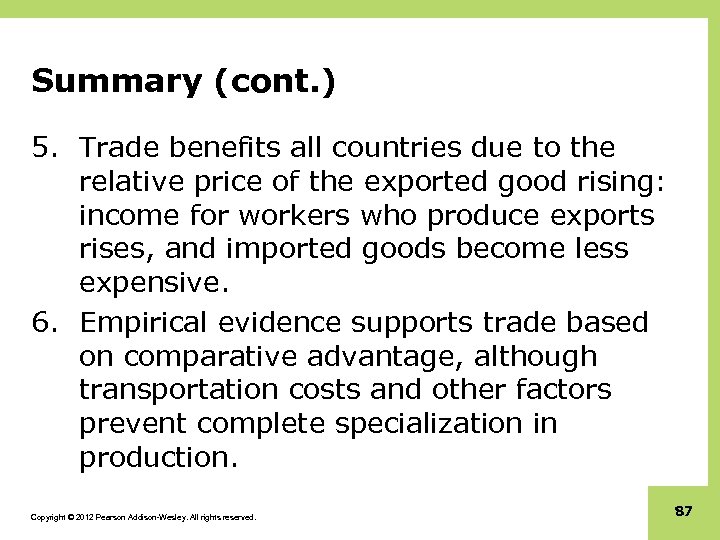 Summary (cont. ) 5. Trade benefits all countries due to the relative price of