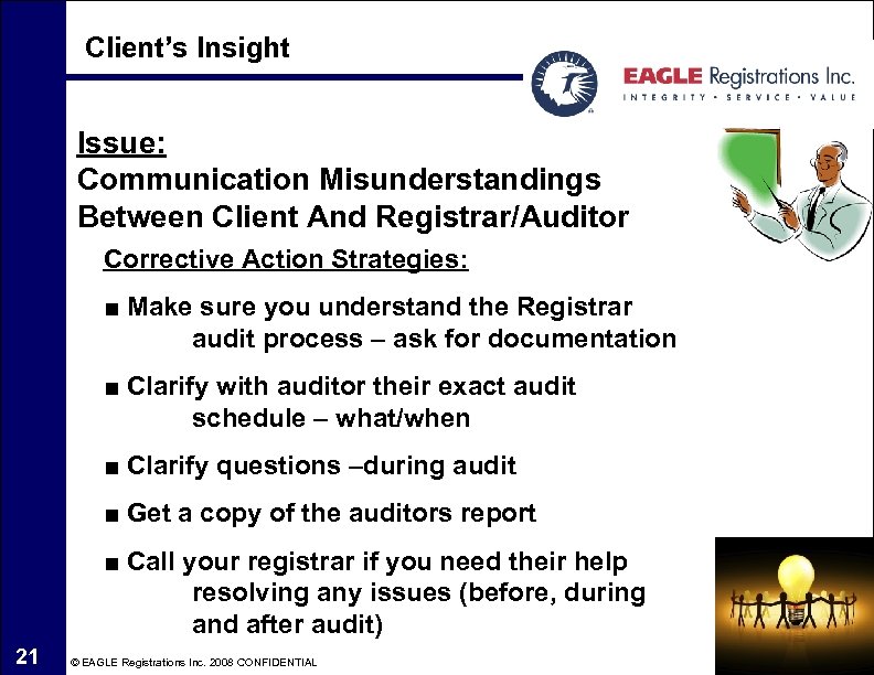 Client’s Insight Issue: Communication Misunderstandings Between Client And Registrar/Auditor Corrective Action Strategies: ■ Make