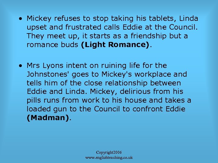  • Mickey refuses to stop taking his tablets, Linda upset and frustrated calls