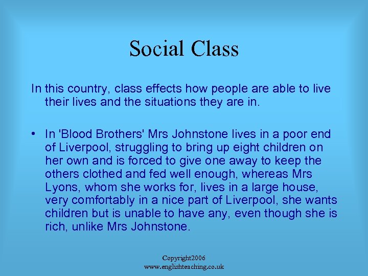 Social Class In this country, class effects how people are able to live their