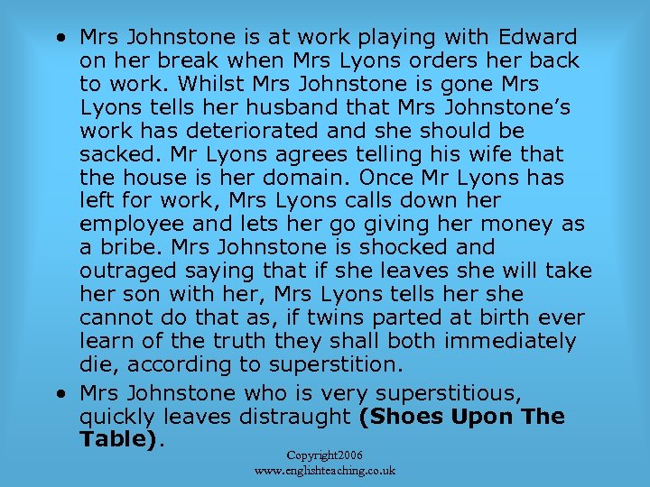  • Mrs Johnstone is at work playing with Edward on her break when