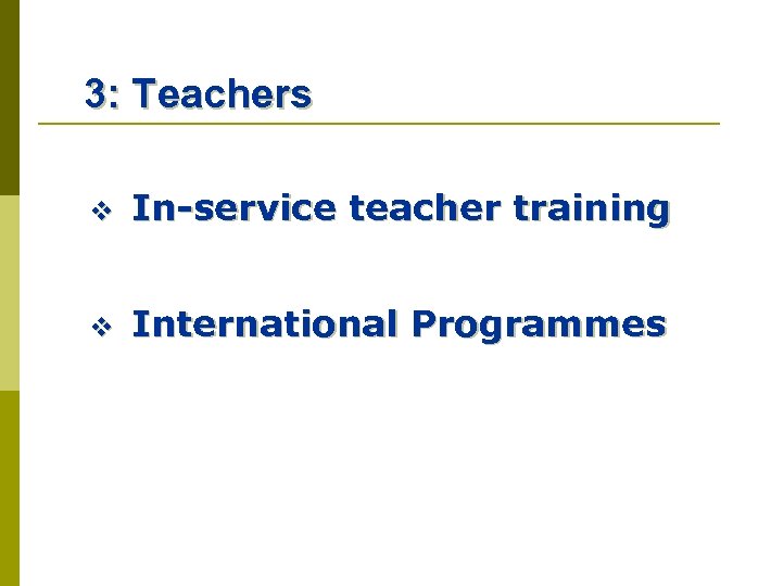 3: Teachers v In-service teacher training v International Programmes 