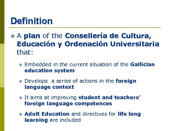 Definition v A plan of the Consellería de Cultura, Educación y Ordenación Universitaria that: