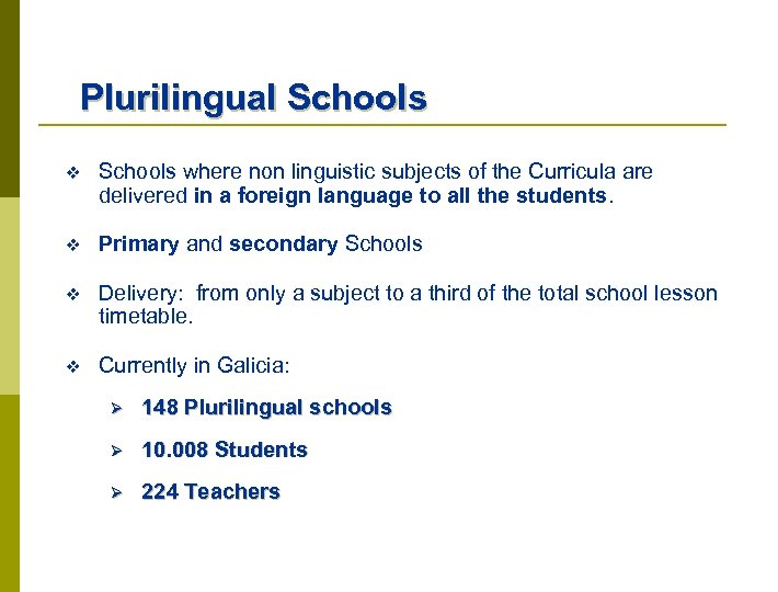 Plurilingual Schools v Schools where non linguistic subjects of the Curricula are delivered in