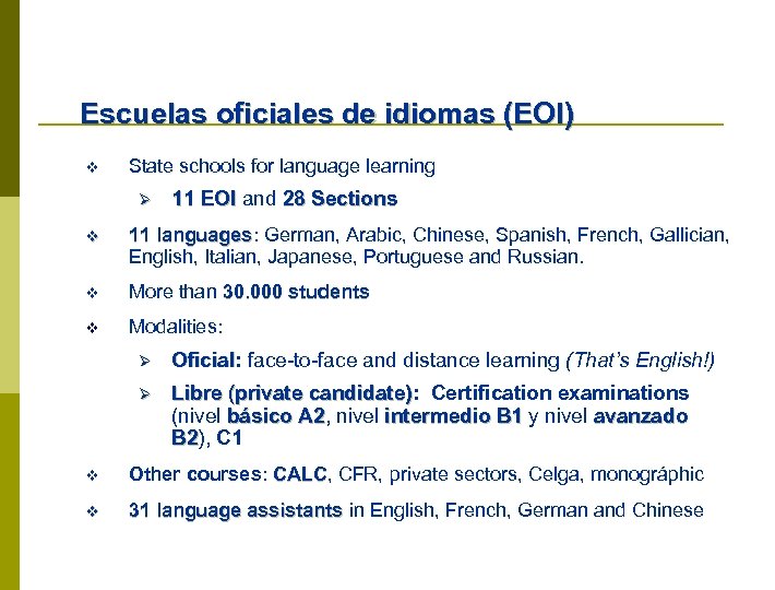 Escuelas oficiales de idiomas (EOI) v State schools for language learning Ø 11 EOI