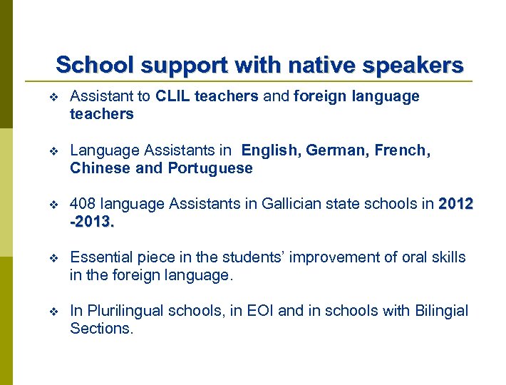School support with native speakers v Assistant to CLIL teachers and foreign language teachers