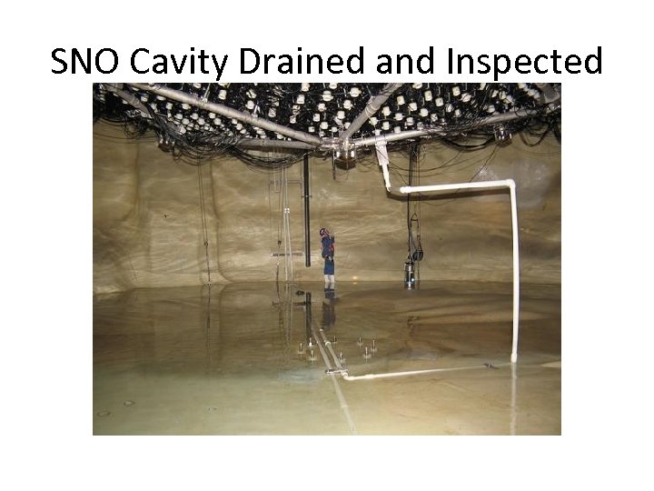 SNO Cavity Drained and Inspected 