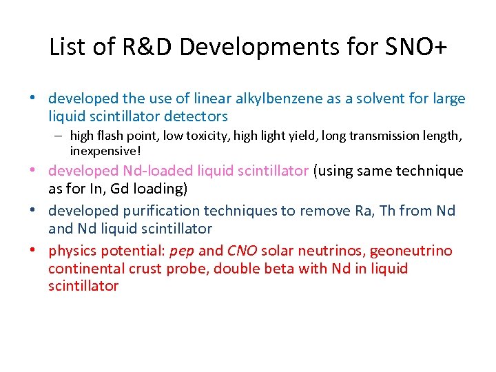 List of R&D Developments for SNO+ • developed the use of linear alkylbenzene as