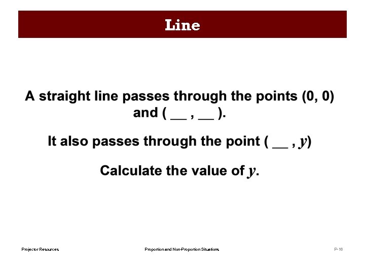 Line Projector Resources Proportion and Non-Proportion Situations P-16 
