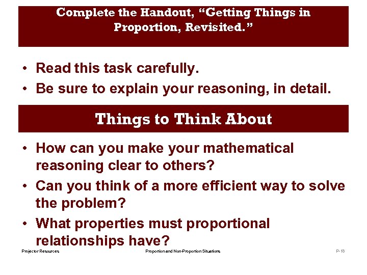 Complete the Handout, “Getting Things in Proportion, Revisited. ” • Read this task carefully.