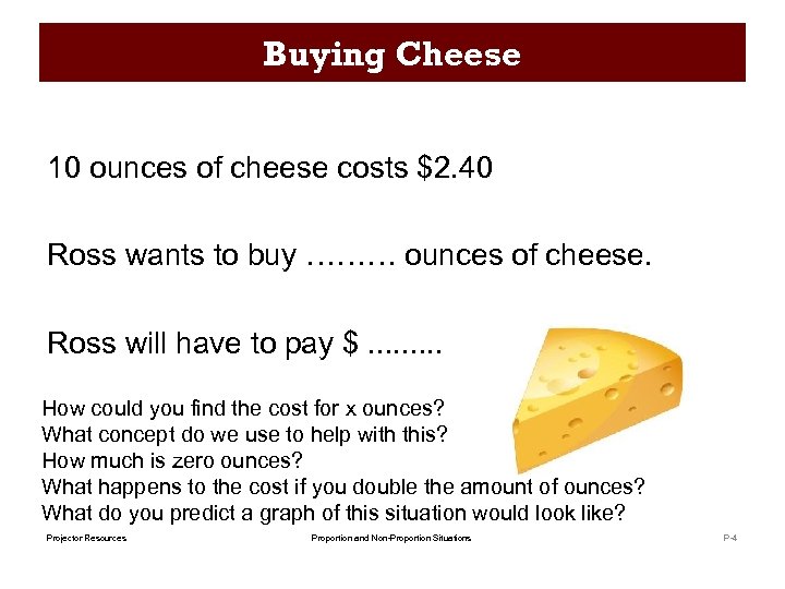 Buying Cheese 10 ounces of cheese costs $2. 40 Ross wants to buy ………