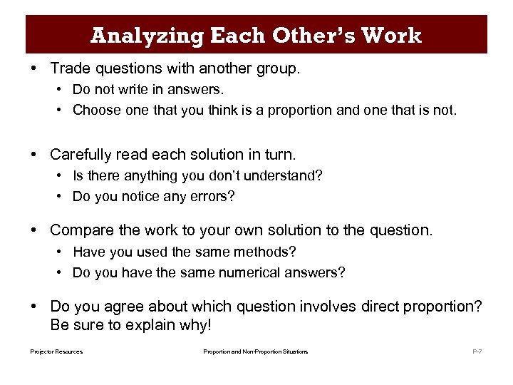 Analyzing Each Other’s Work • Trade questions with another group. • Do not write