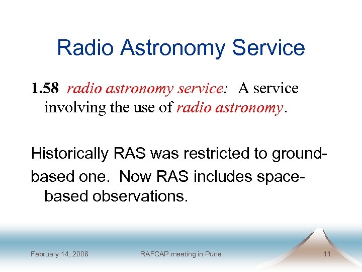 Radio Astronomy Service 1. 58 radio astronomy service: A service involving the use of