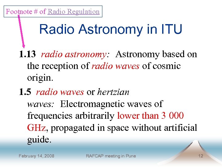 Footnote # of Radio Regulation Radio Astronomy in ITU 1. 13 radio astronomy: Astronomy