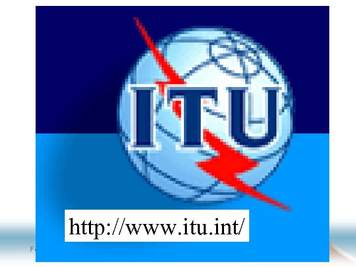 http: //www. itu. int/ February 14, 2008 RAFCAP meeting in Pune 2 