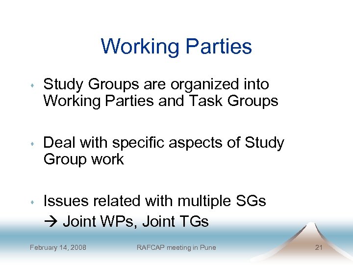 Working Parties s Study Groups are organized into Working Parties and Task Groups s