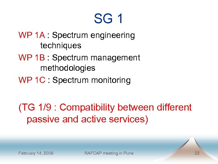 SG 1 WP 1 A : Spectrum engineering techniques WP 1 B : Spectrum