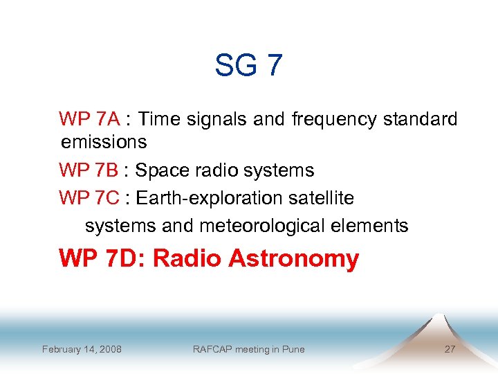 SG 7 WP 7 A : Time signals and frequency standard emissions WP 7