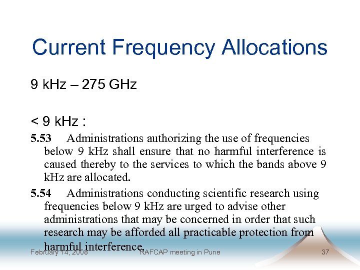 Current Frequency Allocations 9 k. Hz – 275 GHz < 9 k. Hz :