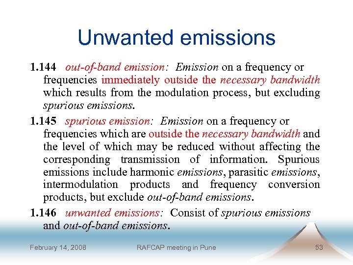 Unwanted emissions 1. 144 out-of-band emission: Emission on a frequency or frequencies immediately outside