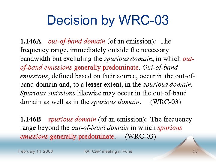 Decision by WRC-03 1. 146 A out-of-band domain (of an emission): The frequency range,