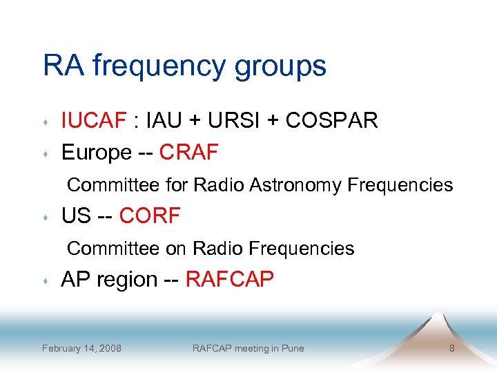RA frequency groups IUCAF : IAU + URSI + COSPAR s Europe -- CRAF
