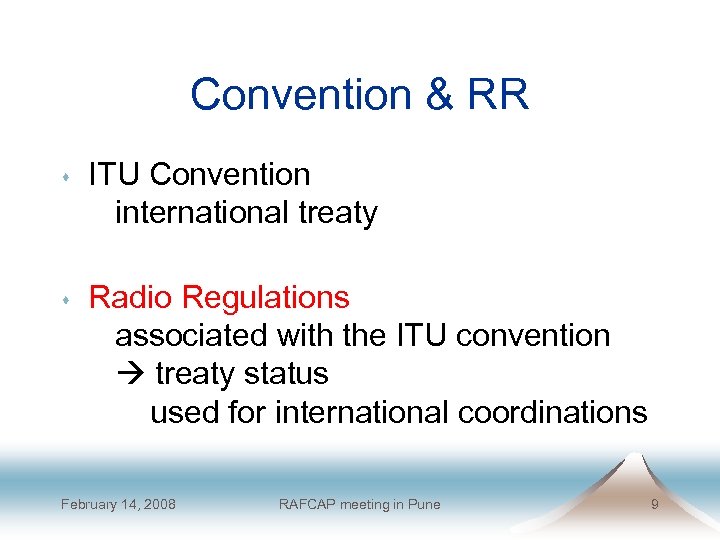 Convention & RR s ITU Convention international treaty s Radio Regulations associated with the