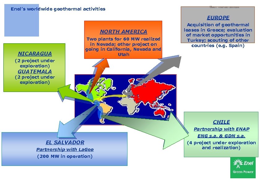 Enel’s worldwide geothermal activities Uso: Riservato aziendale EUROPE NORTH AMERICA NICARAGUA Two plants for