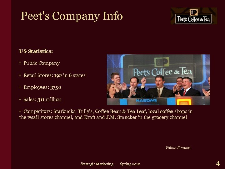 Peet's Company Info US Statistics: • Public Company • Retail Stores: 192 in 6