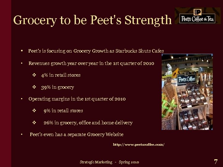 Grocery to be Peet's Strength • Peet's is focusing on Grocery Growth as Starbucks