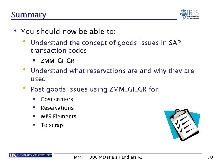 Summary • You should now be able to: Understand the concept of goods issues