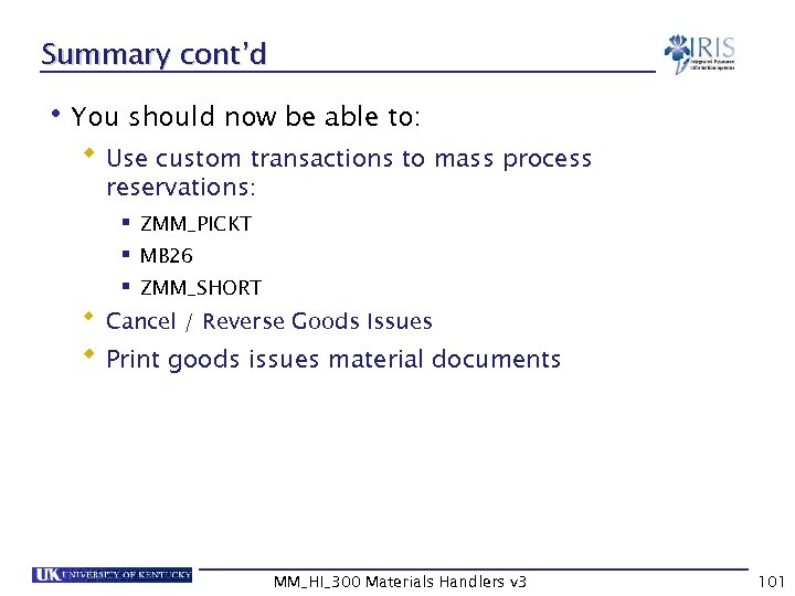 Summary cont’d • You should now be able to: Use custom transactions to mass