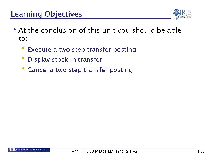 Learning Objectives • At the conclusion of this unit you should be able to: