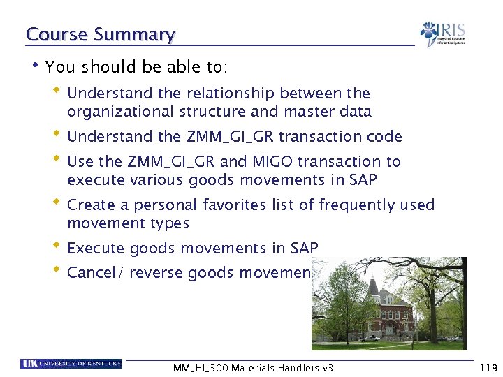 Course Summary • You should be able to: Understand the relationship between the organizational