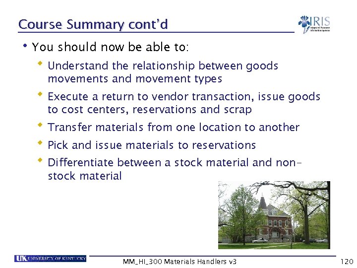 Course Summary cont’d • You should now be able to: Understand the relationship between