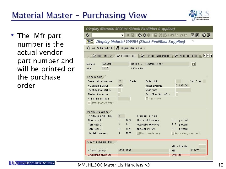 Material Master - Purchasing View • The Mfr part number is the actual vendor