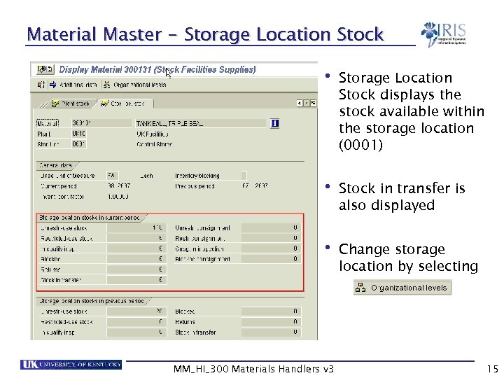 Material Master - Storage Location Stock • Storage Location Stock displays the stock available