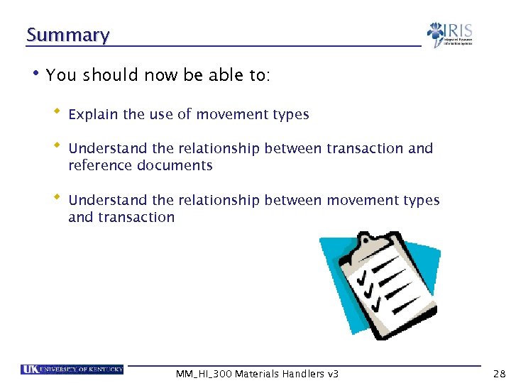 Summary • You should now be able to: Explain the use of movement types