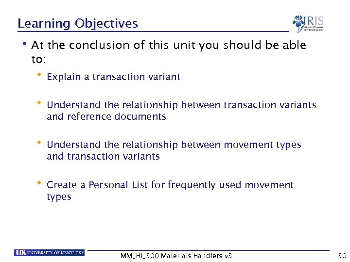 Learning Objectives • At the conclusion of this unit you should be able to: